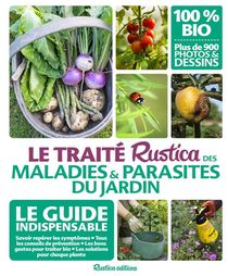 Le Traite Rustica Des Maladies Et Parasites Du Jardin ; Le Guide Indispensable 