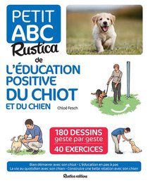 Petit Abc Rustica De L'education Positive Du Chiot Et Du Chien 