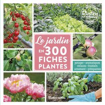 Le Jardin En 300 Fiches Plantes 