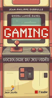 Gaming : Sociologie Du Jeu Video 