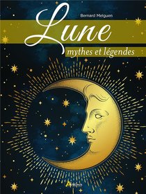 Lune : Mythes Et Legendes 