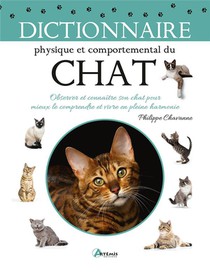 Dictionnaire Physique Et Comportemental Du Chat : Observer Et Connaitre Son Chat Pour Mieux Le Comprendre Et Vivre En Pleine Harmonie 