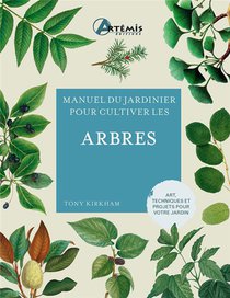 Manuel Du Jardinier : Pour Cultiver Les Arbres 