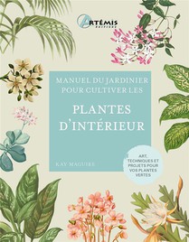 Manuel Du Jardinier : Pour Cultiver Les Plantes D'interieur 