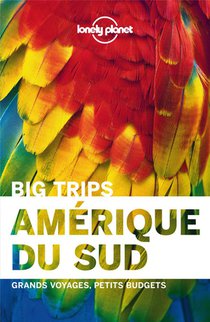 Amerique Du Sud ; Big Trips 