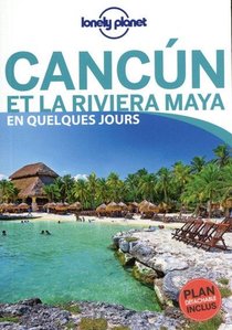Cancun Et La Riviera Maya (edition 2019) 