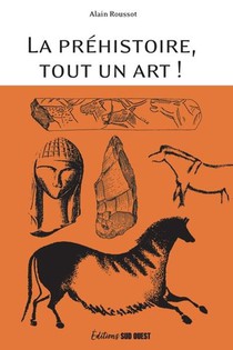 La Prehistoire, Tout Un Art ! 
