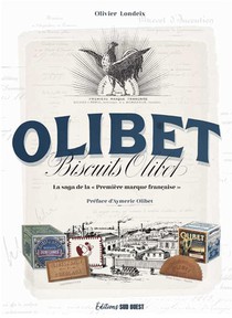 Biscuits Olibet : La Saga De La "premiere Marque Francaise" 
