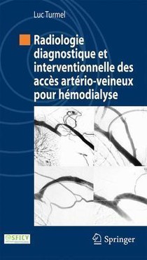 Radiologie Diagnostique Et Interventionnelle Des Acces Arterio-veineux Pour Hemodialyse 