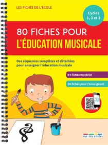 Les Fiches De L'ecole : 80 Fiches Pour L'education Musicale 