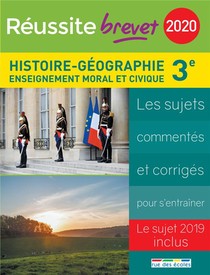 Reussite-brevet : Histoire-geographie ; 3e ; Enseignement Moral Et Civique (edition 2020) 