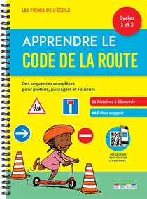 Les Fiches De L'ecole : Apprendre Le Code De La Route ; Cycles 1-2 