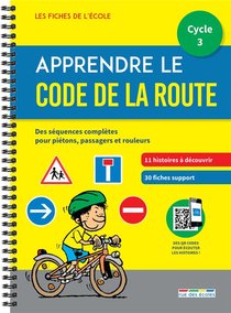 Les Fiches De L'ecole : Apprendre Le Code De La Route ; Cycle 3 