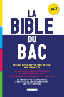 La Bible Du Bac 2022 : Tous Les Outils, Tout Le Tronc Commun, Cinq Specialites 