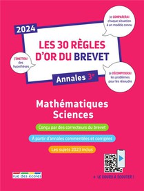 Les 30 Regles D'or Du Brevet 2024 : Mathematiques-sciences ; Annales 3e 