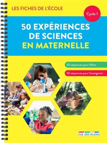 Les Fiches De L'ecole : 50 Experiences De Sciences En Maternelle : Cycle 1 