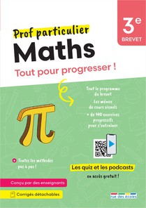 Prof Particulier : Maths : 3e ; Brevet ; Tout Pour Progresser ! 