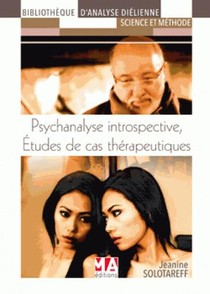 Psychanalyse Introspective ; Etudes De Cas Therapeutiques 