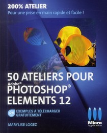 50 Ateliers Pour Photoshop Elements 12 