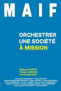 Maif : Orchestrer Une Societe A Mission 