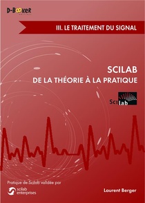 Scilab : De La Theorie A La Pratique Tome 3 ; Le Traitement Du Signal 