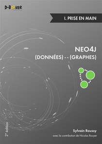 Neo4j : Des Donnees Et Des Graphes T.1 ; Prise En Main (2e Edition) 