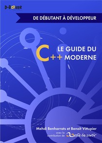 Le Guide Du C++ Moderne ; De Debutant A Developpeur 