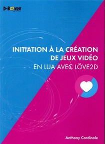 Initiation A La Creation De Jeux Video En Lua Avec Love2d 