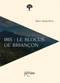 1815 : Le Blocus De Briancon 