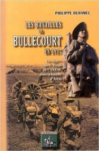 Les Batailles De Bullecourt En 1917 (les Diggers Du 1er Corps De L'anzac Dans La Bataille D'arras) 