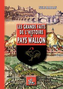 Les Grands Faits De L'histoire Du Pays Wallon 