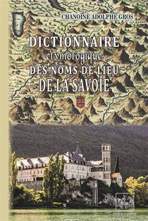 Dictionnaire Etymologique Des Noms De Lieu De La Savoie 