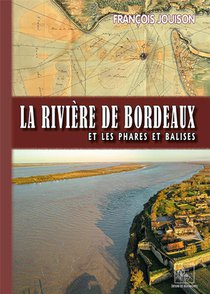 La Riviere De Bordeaux : Et Les Phares Et Balises 