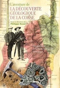 L Aventure De La Decouverte Geologique De La Corse - Des Pionniers De La Fin Du Xviiie Siecle A Nos 