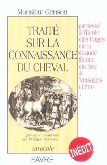 Traite Sur La Connaissance Du Cheval Professe A L'ecole Des Pages De La Grande Ecurie Du Roy 1774 