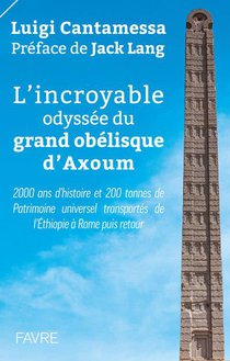 L'incroyable Odyssee Du Grand Obelisque D'axoum 