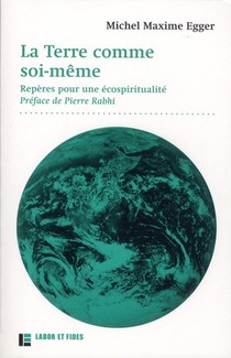 La Terre Comme Toi-meme ; Jalons Pour Une Ecospiritualite 
