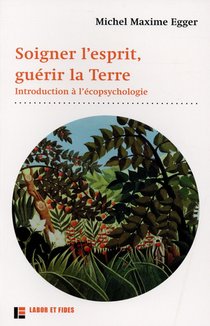 Soigner L'esprit, Guerir La Terre ; Introduction A L'ecopsychologie 