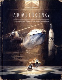 Armstrong ; L'extraordinaire Aventure D'une Souris Sur La Lune 