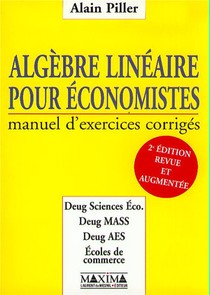 Algebre Lineaire Pour Economistes : Manuel D'exercices Corriges (2e Edition) 