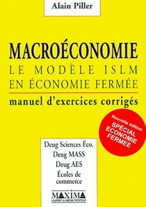 Macroeconomie : Le Modele Islm En Economie Fermee ; Manuel D'exercices Corriges 