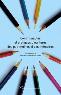 Communautes Et Pratiques D'ecritures Des Patrimoines Et Des Memoires 