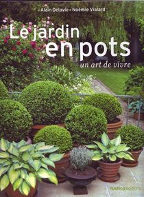 Le Jardin En Pots ; Un Art De Vivre 