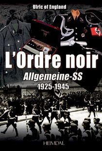 L'ordre Noir ; Allgemeine-ss, 1925-1945 