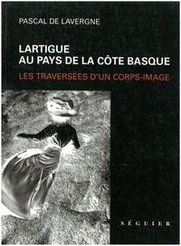 Lartigue Au Pays De La Cote Basque - Les Traversees D'un Corps-image 