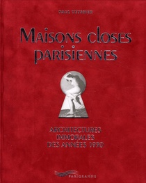 Maisons Closes Parisiennes ; Architectures Immorales Des Annees 1930 