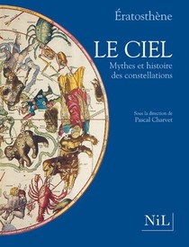 Le Ciel ; Mythes Et Histoire Des Constellations 