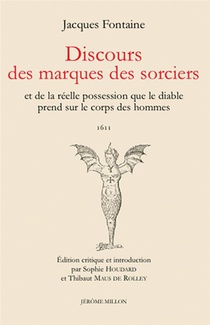 Discours Des Marques Des Sorciers Et De La Reelle Possession Que Le Diable Prend Sur Le Corps Des Hommes 