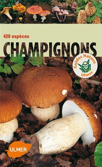 Champignons ; 420 Especes 