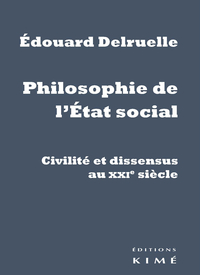 Philosophie De L'etat Social ; Civilite Et Dissensus Au Xxie Siecle 
